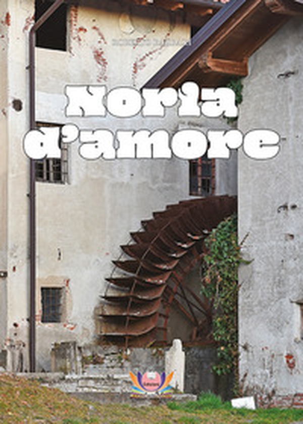 Noria d'amore - Librerie.coop Noria d'amore - Librerie.coop