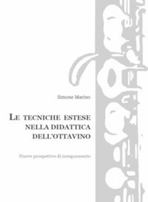 Le tecniche estese nella didattica dell'ottavino. Nuove prospettive di insegnamento - Librerie.coop Le tecniche estese nella didattica dell'ottavino. Nuove prospettive di insegnamento - Librerie.coop