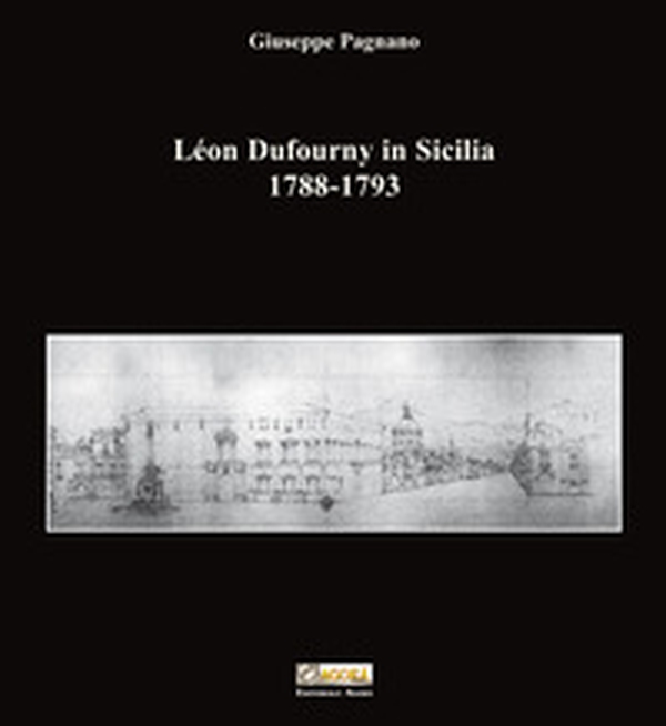 Léon Dufourny in Sicilia 1788-1793 - Librerie.coop