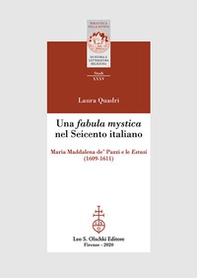 Una «fabula mystica» nel Seicento italiano. Maria Maddalena de' Pazzi e le «Estasi» (1609-1611) - Librerie.coop Una «fabula mystica» nel Seicento italiano. Maria Maddalena de' Pazzi e le «Estasi» (1609-1611) - Librerie.coop