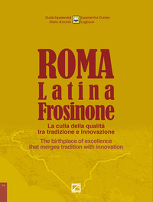 Roma, Latina, Frosinone. La culla della qualità tra tradizione e innovazione The birthplace of excellence that merges tradition with innovation - Librerie.coop