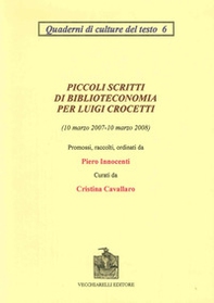 Piccoli scritti di biblioteconomia per Luigi Crocetti (10 marzo 2007-10 marzo 2008) - Librerie.coop