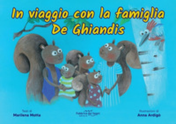 In viaggio con la famiglia De Ghiandis - Librerie.coop In viaggio con la famiglia De Ghiandis - Librerie.coop
