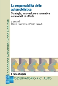 La responsabilità civile automobilistica. Strategie, innovazione e normativa nei modelli di offerta - Librerie.coop La responsabilità civile automobilistica. Strategie, innovazione e normativa nei modelli di offerta - Librerie.coop