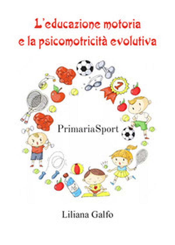 L'educazione motoria e la psicomotricità evolutiva - Librerie.coop L'educazione motoria e la psicomotricità evolutiva - Librerie.coop