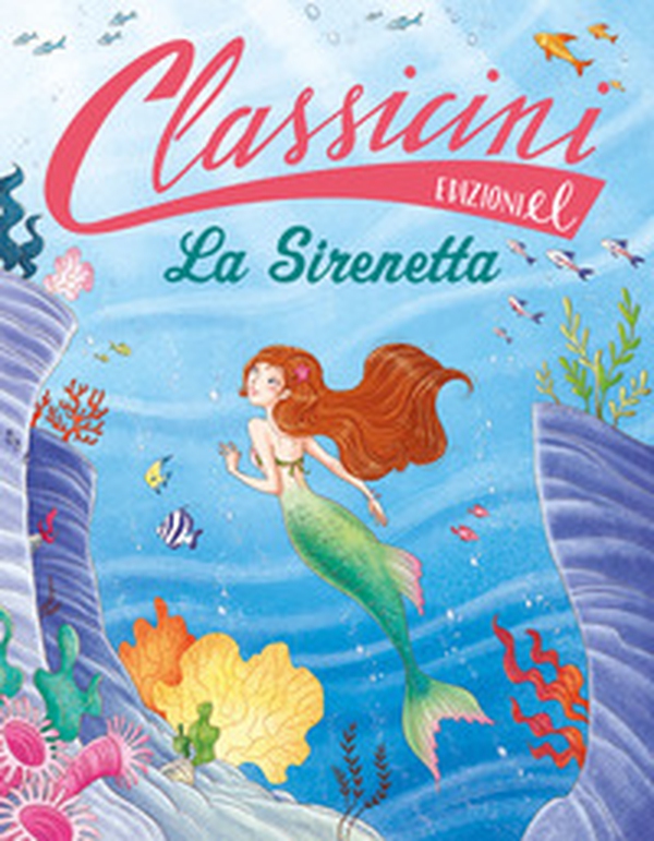 La sirenetta. Classicini - Librerie.coop La sirenetta. Classicini - Librerie.coop
