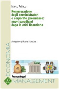 Remunerazione degli amministratori e corporate governance. Nuovi paradigmi dopo la crisi finanziaria - Librerie.coop