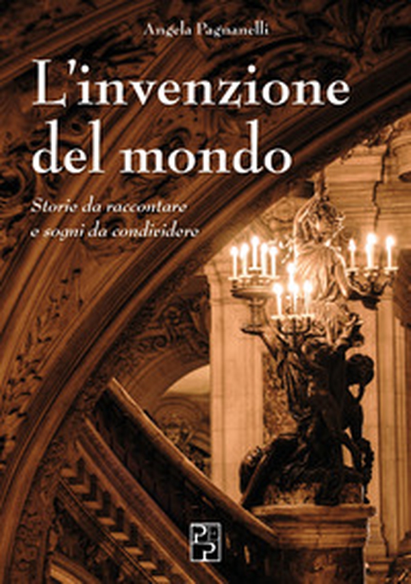 L'invenzione del mondo. Storie da raccontare e sogni da condividere - Librerie.coop L'invenzione del mondo. Storie da raccontare e sogni da condividere - Librerie.coop