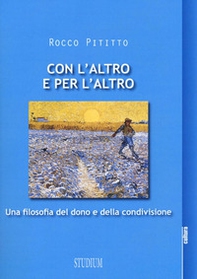 Con l'altro e per l'altro. Una filosofia del dono e della condivisione - Librerie.coop