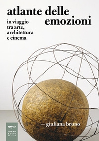Atlante delle emozioni. In viaggio tra arte, architettura e cinema - Librerie.coop