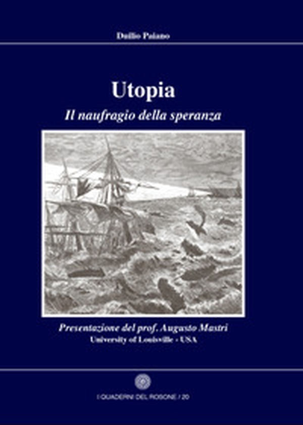 Utopia. Il naufragio della speranza - Librerie.coop Utopia. Il naufragio della speranza - Librerie.coop