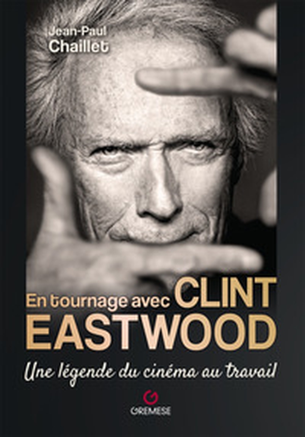 En tournage avec Clint Eastwood. Une légende du cinéma au travail - Librerie.coop En tournage avec Clint Eastwood. Une légende du cinéma au travail - Librerie.coop