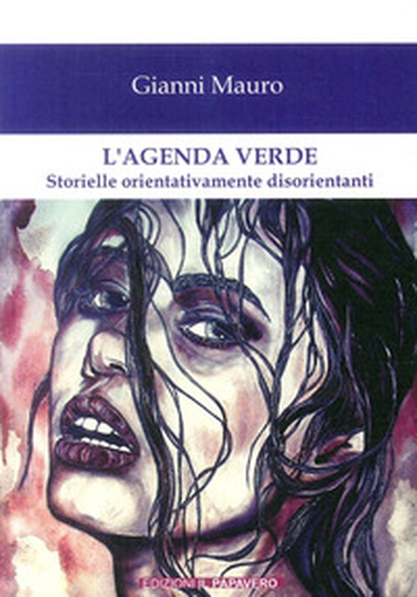 L'agenda verde. Storielle orientativamente disorientanti - Librerie.coop L'agenda verde. Storielle orientativamente disorientanti - Librerie.coop