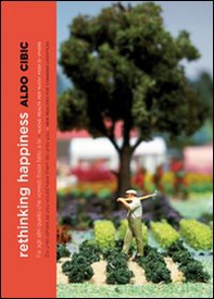 Rethinking happiness. Fai agli altri quello che vorresti fosse fatto a te. Ediz. italiana e inglese - Librerie.coop