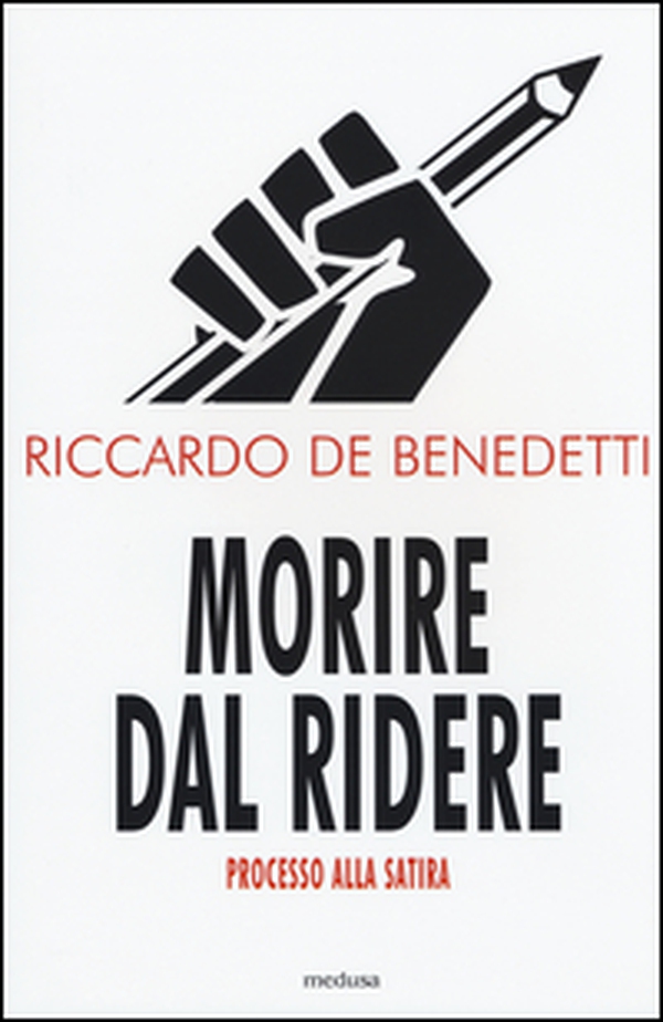 Morire dal ridere. Processo alla satira - Librerie.coop Morire dal ridere. Processo alla satira - Librerie.coop