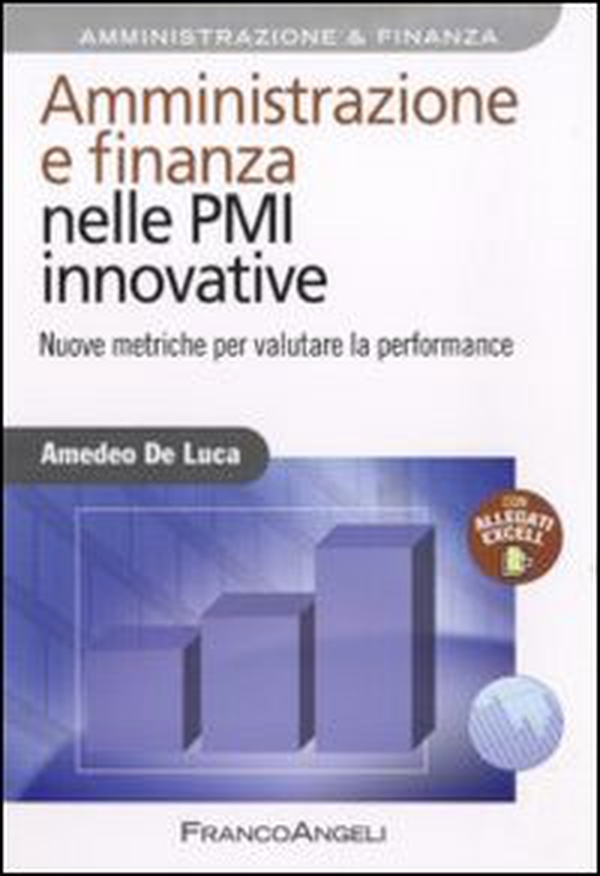 Amministrazione e finanza nelle PMI innovative. Nuove metriche per valutare la performance - Librerie.coop Amministrazione e finanza nelle PMI innovative. Nuove metriche per valutare la performance - Librerie.coop