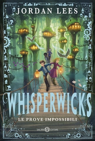 Whisperwicks. Le prove impossibili - Librerie.coop