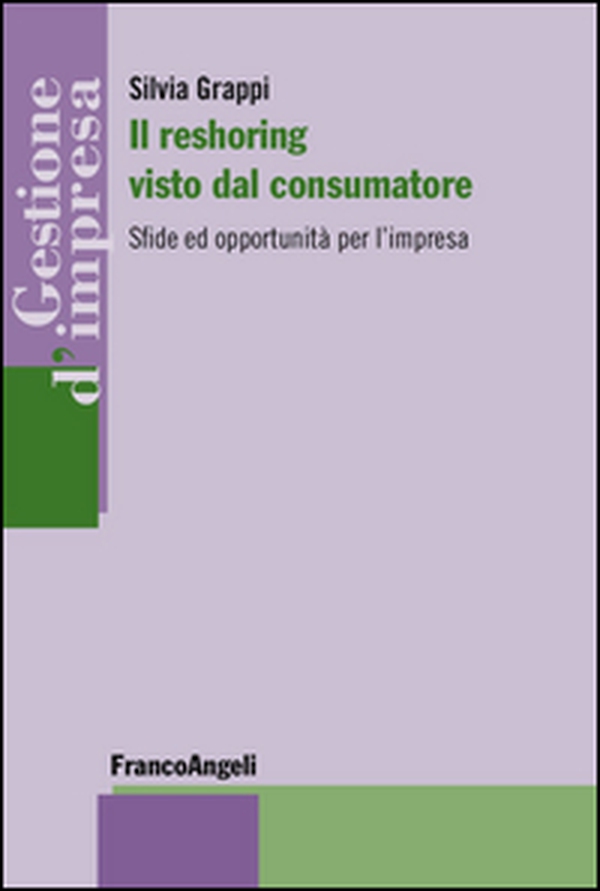 Il reshoring visto dal consumatore. Sfide ed opportunità per l'impresa - Librerie.coop Il reshoring visto dal consumatore. Sfide ed opportunità per l'impresa - Librerie.coop