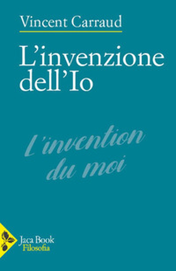 L'invenzione dell'Io - Librerie.coop L'invenzione dell'Io - Librerie.coop