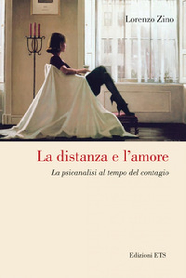 La distanza e l'amore. La psicanalisi al tempo del contagio - Librerie.coop La distanza e l'amore. La psicanalisi al tempo del contagio - Librerie.coop