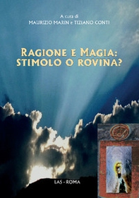 Ragione e magia: stimolo o rovina? - Librerie.coop