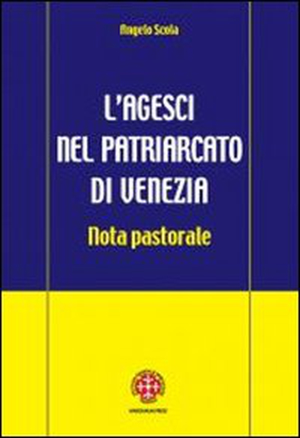 L'Agesci nel patriarcato di Venezia. Nota pastorale - Librerie.coop L'Agesci nel patriarcato di Venezia. Nota pastorale - Librerie.coop