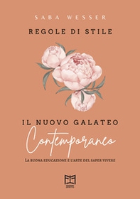 Regole di stile. Il nuovo galateo contemporaneo - Librerie.coop Regole di stile. Il nuovo galateo contemporaneo - Librerie.coop