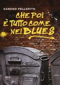 Che poi è tutto come nei blues - Librerie.coop Che poi è tutto come nei blues - Librerie.coop