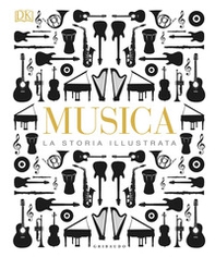 Musica. La storia illustrata - Librerie.coop