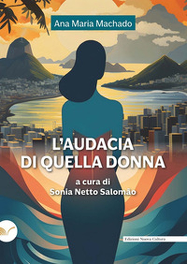 L'audacia di quella donna - Librerie.coop L'audacia di quella donna - Librerie.coop