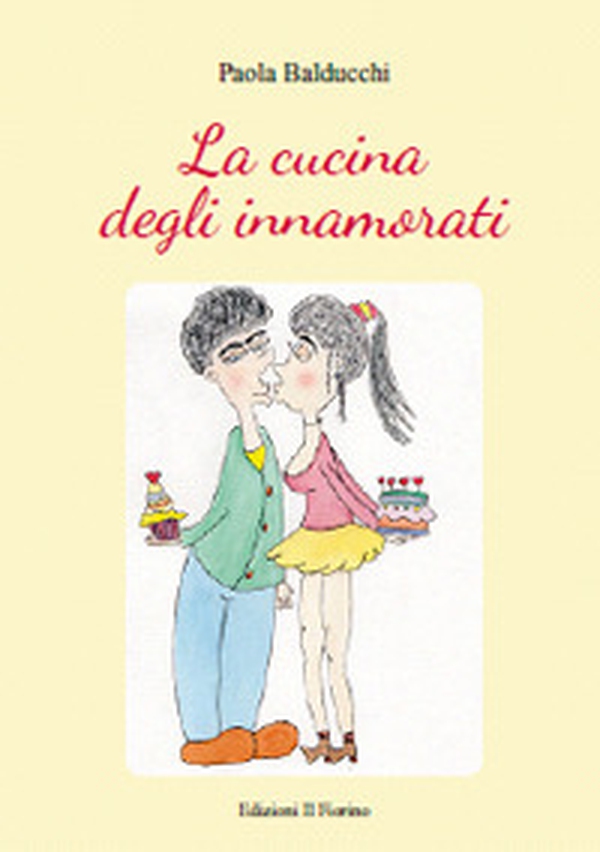 La cucina degli innamorati - Librerie.coop La cucina degli innamorati - Librerie.coop