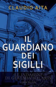 Il guardiano dei sigilli. Le indagini di Geremia Solaris - Librerie.coop