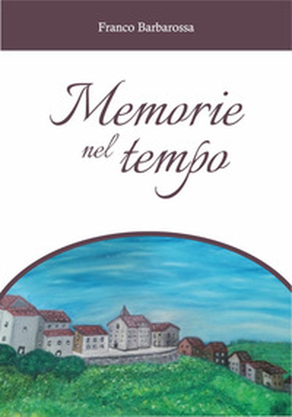 Memorie nel tempo - Librerie.coop Memorie nel tempo - Librerie.coop