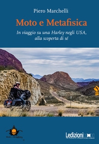 Moto e metafisica. In viaggio su una Harley negli USA, alla scoperta di sé - Librerie.coop