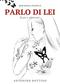 Parlo di lei. Testi e aforismi - Librerie.coop