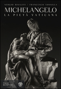 Michelangelo. La Pietà vaticana - Librerie.coop