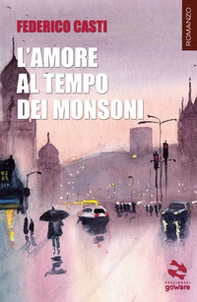 L'amore al tempo dei monsoni - Librerie.coop