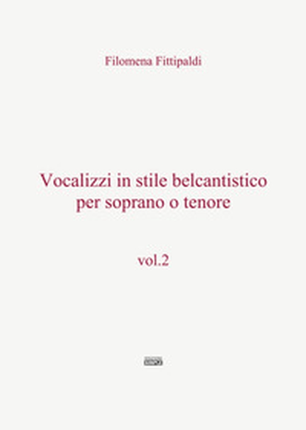 Vocalizzi in stile belcantistico per soprano o tenore - Librerie.coop Vocalizzi in stile belcantistico per soprano o tenore - Librerie.coop