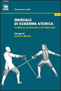 Manuale di scherma storica. La striscia nel Seicento e nel Settecento - Librerie.coop Manuale di scherma storica. La striscia nel Seicento e nel Settecento - Librerie.coop