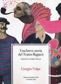 Una breve storia del teatro ragazzi. Esperienze tra Italia e Francia - Librerie.coop Una breve storia del teatro ragazzi. Esperienze tra Italia e Francia - Librerie.coop