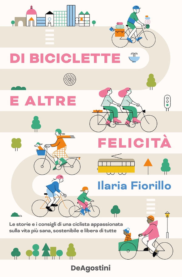 Di biciclette e altre felicità - Librerie.coop Di biciclette e altre felicità - Librerie.coop
