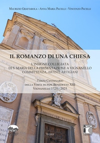 Il romanzo di una chiesa. L'insigne collegiata di S. Maria della Presentazione a Vignanello. Committenza, artisti, artigiani - Librerie.coop