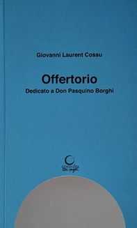 Offertorio. Dedicato a Don Pasquino Borghi - Librerie.coop