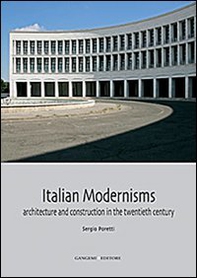 Italian modernisms. Architecture and construction in the twentieth century - Librerie.coop