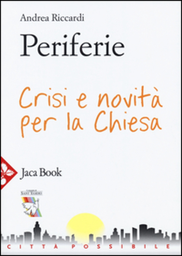 Periferie. Crisi e novità per la Chiesa - Librerie.coop Periferie. Crisi e novità per la Chiesa - Librerie.coop