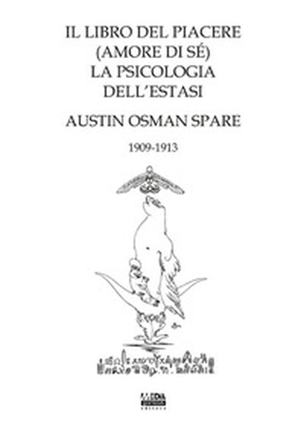Il libro del piacere (amore di sé). La psicologia dell'estasi - Librerie.coop