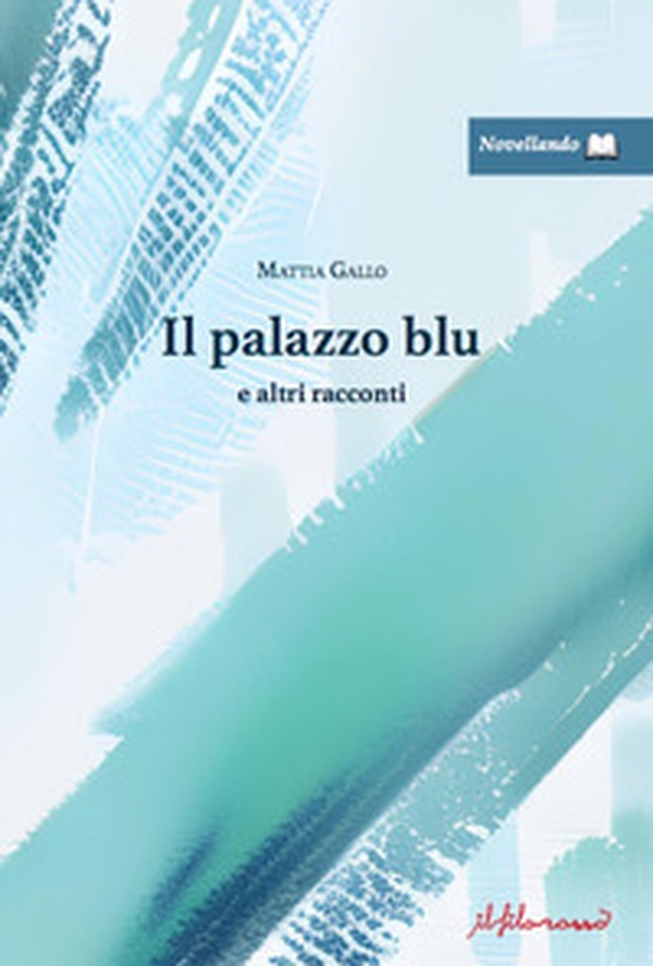 Il palazzo blu e altri racconti - Librerie.coop Il palazzo blu e altri racconti - Librerie.coop