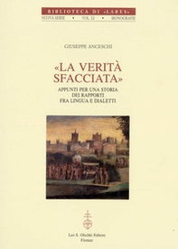 La verità sfacciata. Appunti per una storia dei rapporti fra lingua e dialetti - Librerie.coop La verità sfacciata. Appunti per una storia dei rapporti fra lingua e dialetti - Librerie.coop