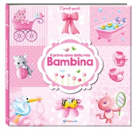 Il primo anno della mia bambina. Momenti speciali - Librerie.coop