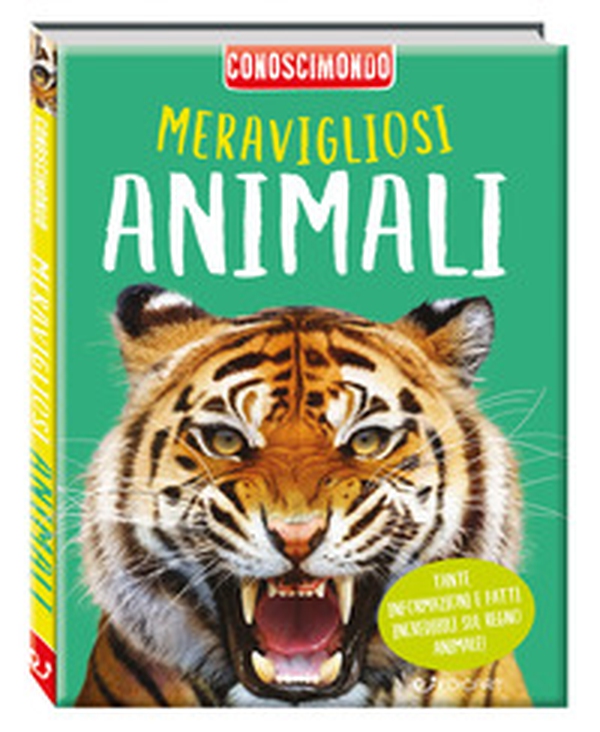 Meravigliosi animali. Conoscimondo - Librerie.coop